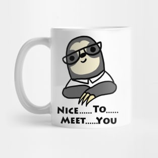 Nice To Meet You Sloth Mug